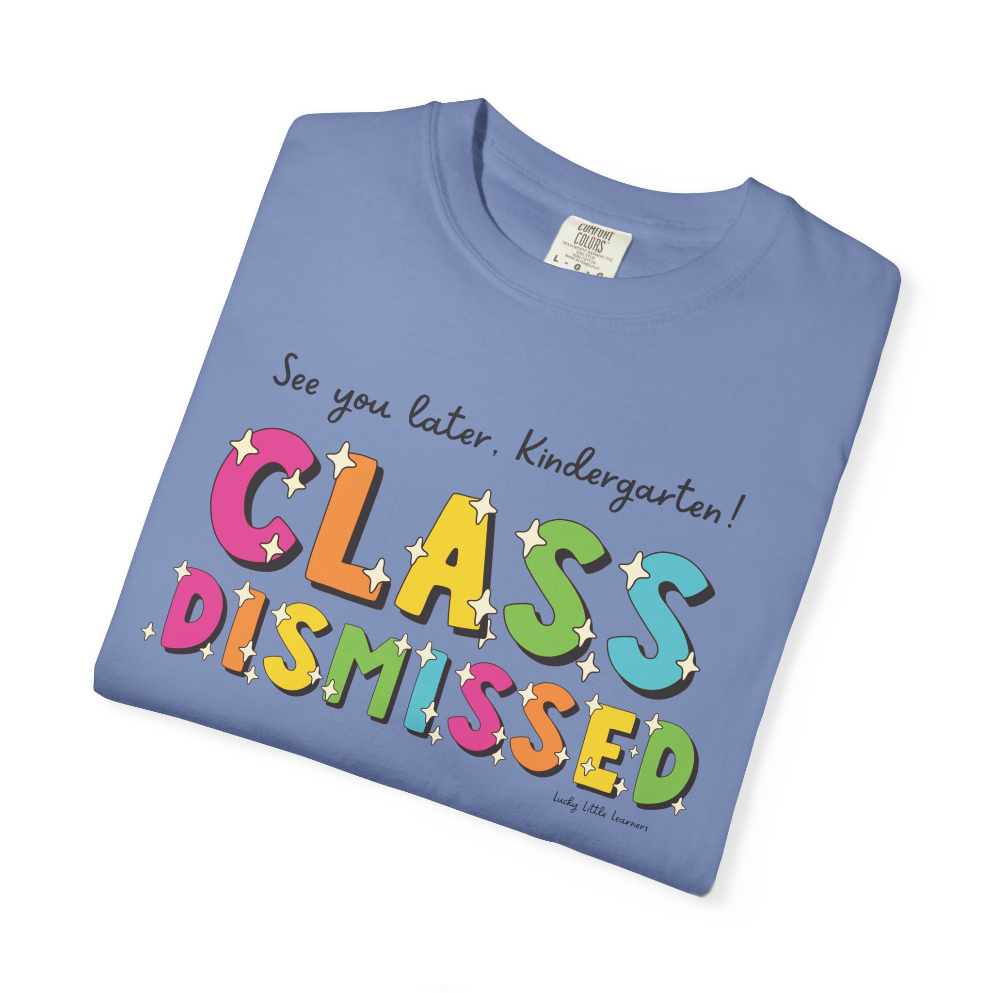 Enjoy your last day of kindergarten with this "Class Dismissed" T-shirt, perfect for celebrating graduation and making memories for young learners and teachers alike.